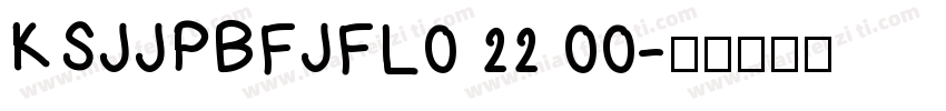 KSJJPBFJFL0 22 00字体转换
